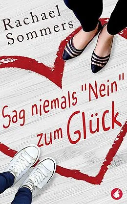 E-Book (epub) Sag niemals »Nein« zum Glück von Rachael Sommers