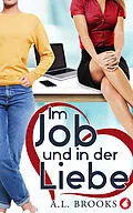 E-Book (epub) Im Job und in der Liebe von A.L. Brooks