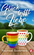 E-Book (epub) Glück trifft Liebe von Rachael Sommers