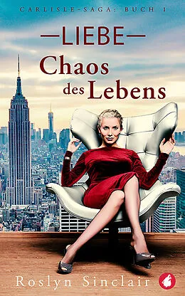 E-Book (epub) Liebe  Chaos des Lebens von Roslyn Sinclair