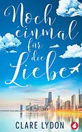 E-Book (epub) Noch einmal für die Liebe von Clare Lydon