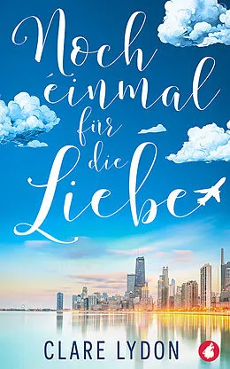 E-Book (epub) Noch einmal für die Liebe von Clare Lydon