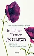E-Book (epub) In deiner Trauer getragen von Mechthild Schroeter-Rupieper