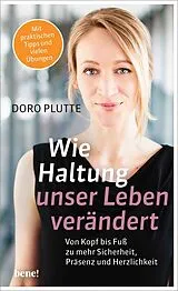 Kartonierter Einband Wie Haltung unser Leben verändert von Doro Plutte