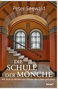 E-Book (epub) Die Schule der Mönche von Peter Seewald