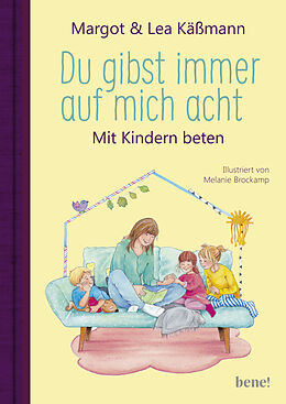 Fester Einband Du gibst immer auf mich acht  Gebete für Kinder ab 4 Jahren von Margot Käßmann, Lea Käßmann