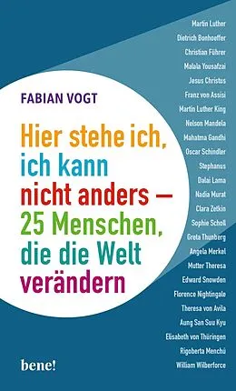E-Book (epub) Hier stehe ich, ich kann nicht anders  25 Menschen, die die Welt verändern von Fabian Vogt