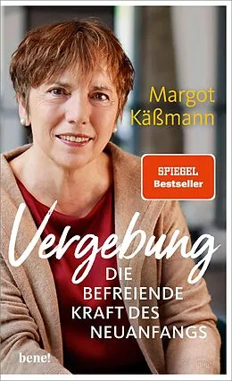 E-Book (epub) Vergebung  Die befreiende Kraft des Neuanfangs von Margot Käßmann