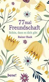 Fester Einband 77 mal Freundschaft von Rainer Haak