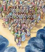 Fester Einband Mose und das Abenteuer in der Wüste von Margot Käßmann