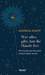 E-Book (epub) Wer alles gibt, hat die Hände frei von Andreas Knapp