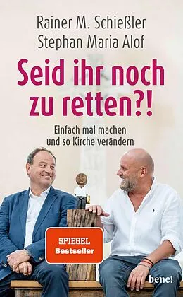E-Book (epub) Seid ihr noch zu retten?! von Rainer M. Schießler, Stephan Maria Alof
