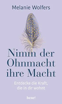 E-Book (epub) Nimm der Ohnmacht ihre Macht von Melanie Wolfers