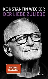 Fester Einband Der Liebe zuliebe von Konstantin Wecker