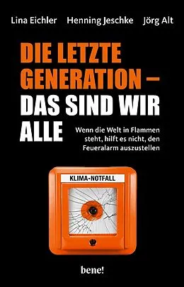 E-Book (epub) Die letzte Generation  das sind wir alle von Lina Eichler, Henning Jeschke, Jörg Alt
