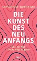 E-Book (epub) Die Kunst des Neuanfangs von Sarina Pfauth, Debora Kuder