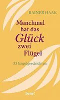 E-Book (epub) Manchmal hat das Glück zwei Flügel von Rainer Haak