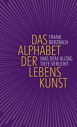 E-Book (epub) Das Alphabet der Lebenskunst von Frank Berzbach