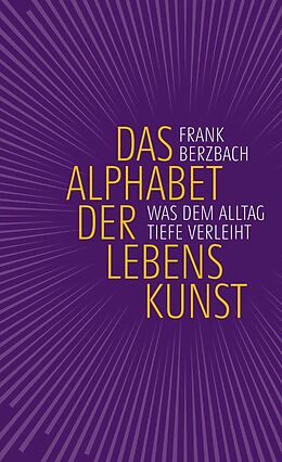 E-Book (epub) Das Alphabet der Lebenskunst von Frank Berzbach