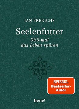 E-Book (epub) Seelenfutter  365-mal das Leben spüren von Jan Frerichs