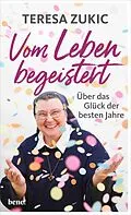 E-Book (epub) Vom Leben begeistert von Teresa Zukic