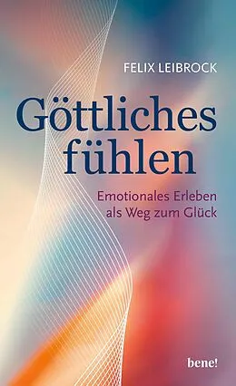 E-Book (epub) Göttliches fühlen von Felix Leibrock