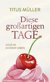 Fester Einband Diese großartigen Tage von Titus Müller