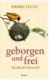 E-Book (epub) Geborgen und frei von Pierre Stutz