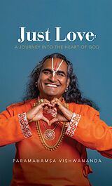 E-Book (epub) Just Love: A Journey into the Heart of God von Paramahamsa Vishwananda