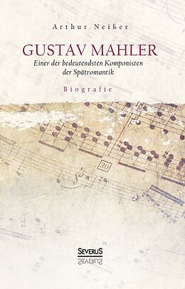 Fester Einband Gustav Mahler. Biografie von Arthur Neißer