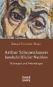 Fester Einband Arthur Schopenhauers handschriftlicher Nachlass von Arthur Schopenhauer, Eduard Grisebach