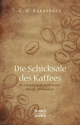 Kartonierter Einband Schicksale des Kaffees von E.H. Kanneborn