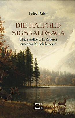Fester Einband Die Halfred Sigskaldsaga. von Felix Dahn