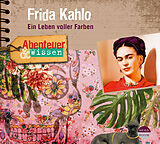 Audio CD (CD/SACD) Abenteuer & Wissen: Frida Kahlo von Berit Hempel
