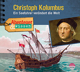 Audio CD (CD/SACD) Abenteuer & Wissen: Christoph Kolumbus von Thomas von Steinaecker