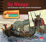 Audio CD (CD/SACD) Abenteuer & Wissen: Die Wikinger von Theresia Singer, Alexander Emmerich