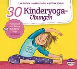 Audio CD (CD/SACD) 30 Kinderyoga-Übungen von Elke Gulden, Bettina Scheer, Gabriele Pohl