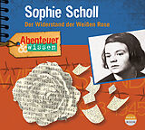 Audio CD (CD/SACD) Abenteuer & Wissen: Sophie Scholl von Sandra Pfitzner