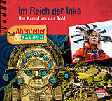Audio CD (CD/SACD) Abenteuer & Wissen: Im Reich der Inka von Oliver Elias