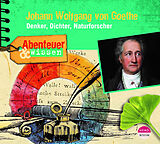 Audio CD (CD/SACD) Abenteuer & Wissen: Johann Wolfgang von Goethe von Daniela Wakonigg