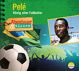 Audio CD (CD/SACD) Abenteuer & Wissen: Pelé von Christian Bärmann, Jörn Radtke