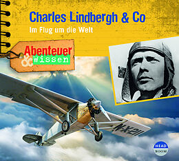Audio CD (CD/SACD) Abenteuer & Wissen: Charles Lindbergh & Co von Martin Herzog