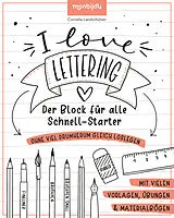 Kartonierter Einband I Love Lettering - Der Block für alle Schnell-Starter von Cornelia Landschützer