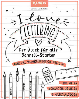 Kartonierter Einband I Love Lettering - Der Block für alle Schnell-Starter von Cornelia Landschützer