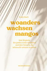 Fester Einband Woanders wachsen Mangos von Cindy Ruch