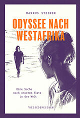 Fester Einband Odyssee nach Westafrika von Markus Steiner