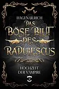 E-Book (epub) Das böse Blut des Radulescus von Hagen Ulrich, Medienwerkstatt Kai Münschke