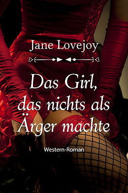 E-Book (epub) Das Girl, das nichts als Ärger machte von Jane Lovejoy