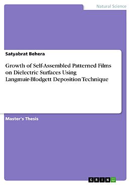 eBook (pdf) Growth of Self-Assembled Patterned Films on Dielectric Surfaces Using Langmuir-Blodgett Deposition Technique de Satyabrat Behera