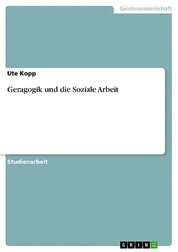 E-Book (pdf) Geragogik und die Soziale Arbeit von Ute Kopp